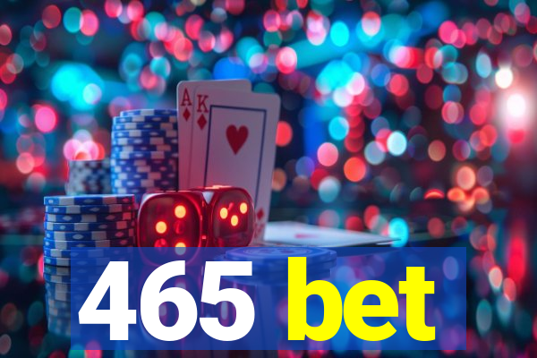 465 bet