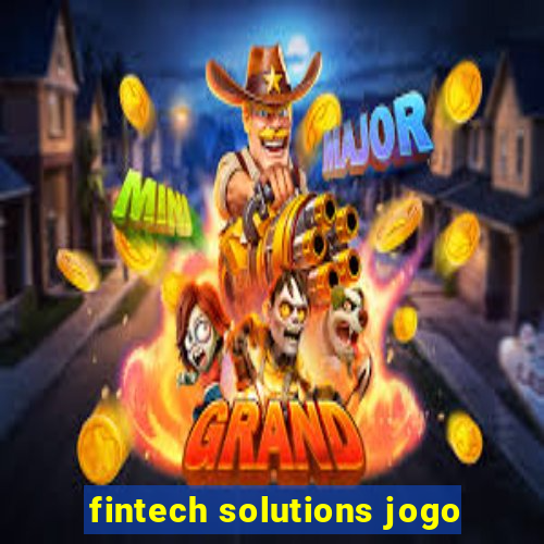 fintech solutions jogo