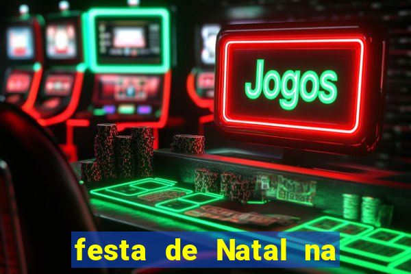 festa de Natal na escola temas