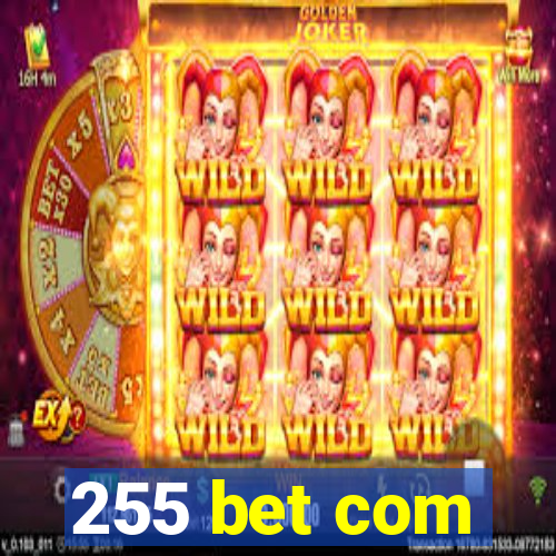 255 bet com