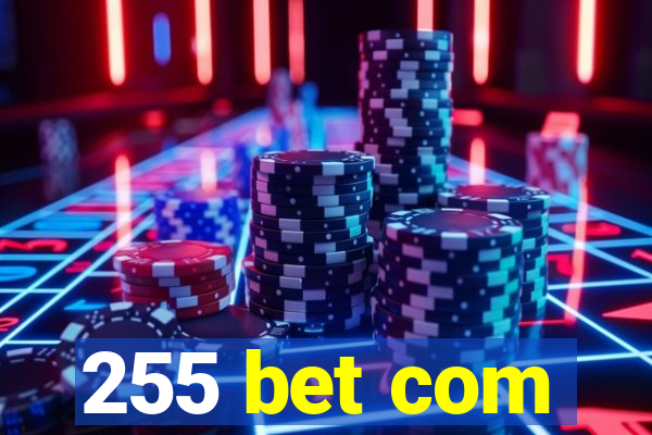 255 bet com