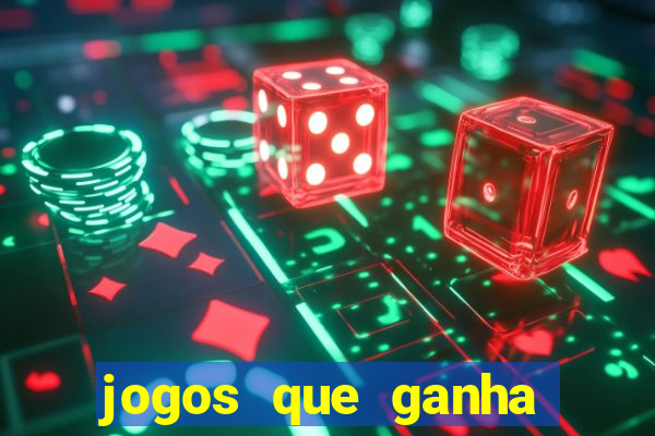 jogos que ganha dinheiro de verdade e rapido
