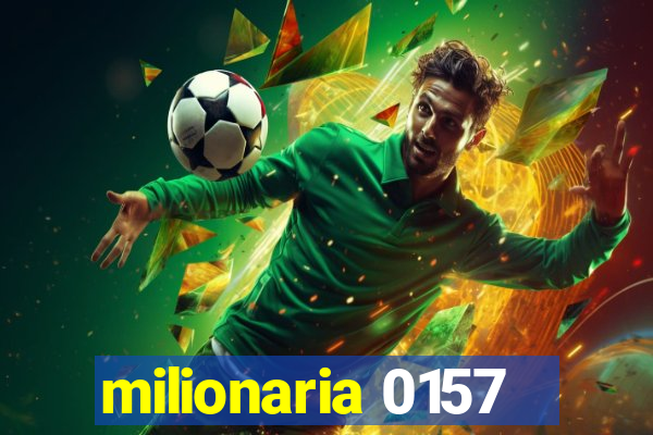 milionaria 0157