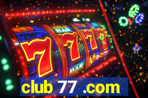 club 77 .com