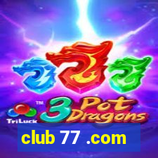 club 77 .com