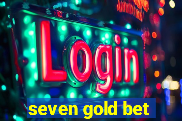seven gold bet