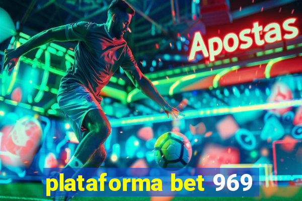 plataforma bet 969