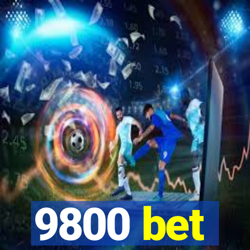 9800 bet