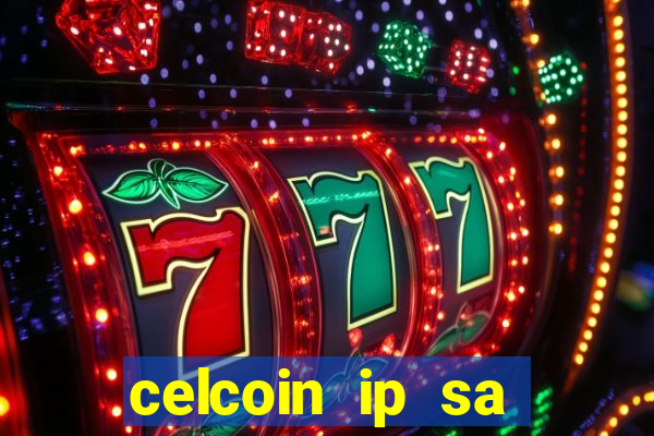 celcoin ip sa plataforma de jogos