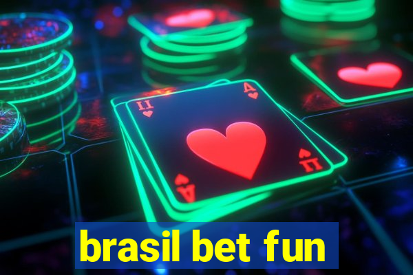 brasil bet fun