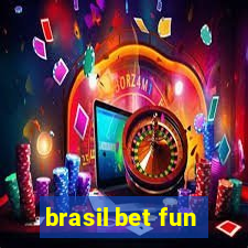 brasil bet fun