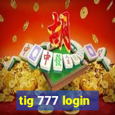 tig 777 login