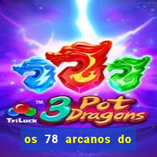 os 78 arcanos do tarot e seus significados