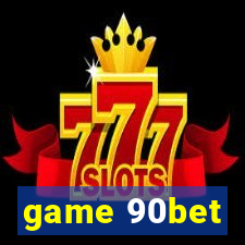 game 90bet
