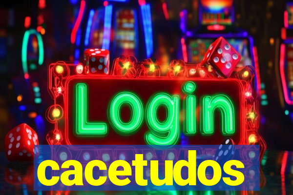 cacetudos
