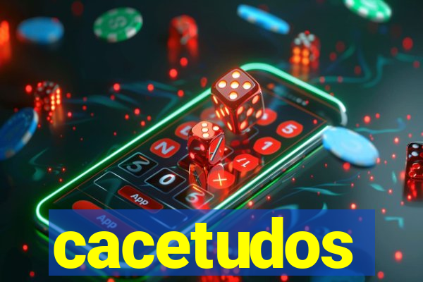 cacetudos