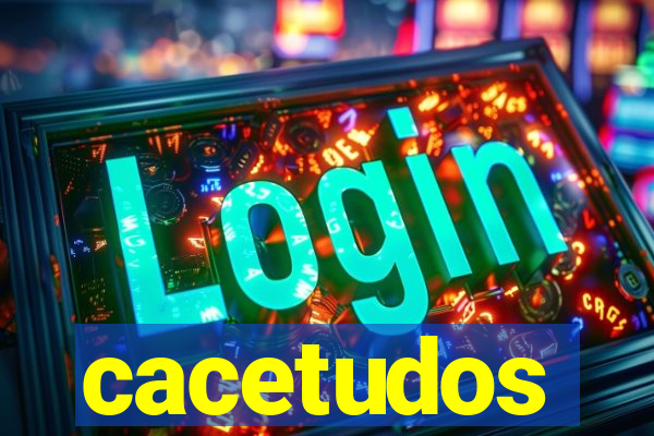 cacetudos