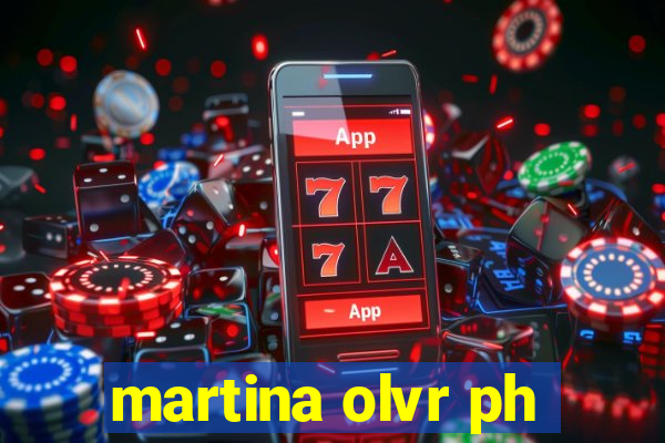 martina olvr ph