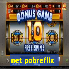 net pobreflix