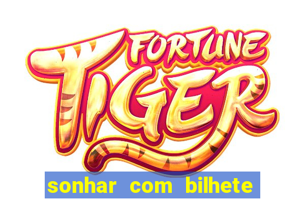 sonhar com bilhete de loteria livro dos sonhos