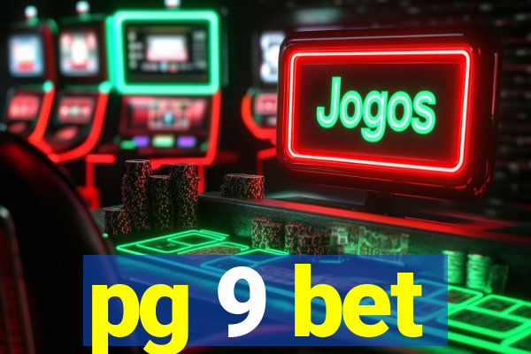 pg 9 bet
