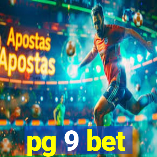 pg 9 bet