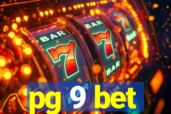 pg 9 bet
