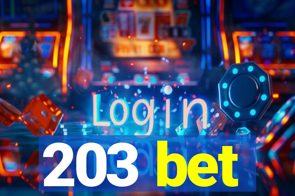 203 bet