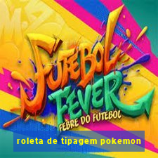roleta de tipagem pokemon
