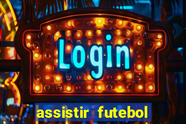 assistir futebol online multi canais