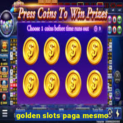 golden slots paga mesmo