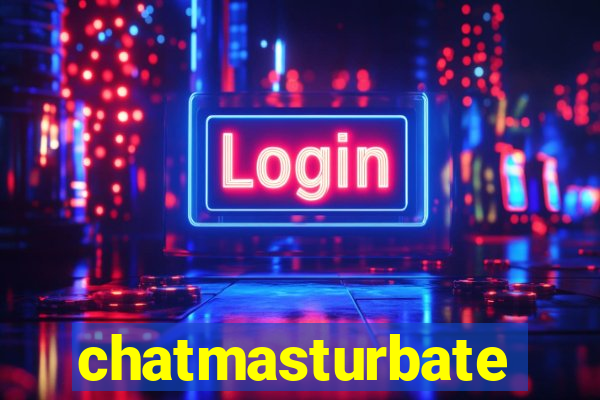 chatmasturbate