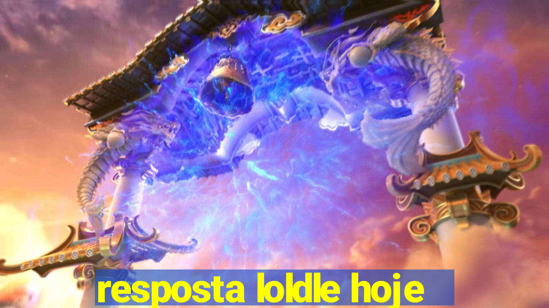 resposta loldle hoje