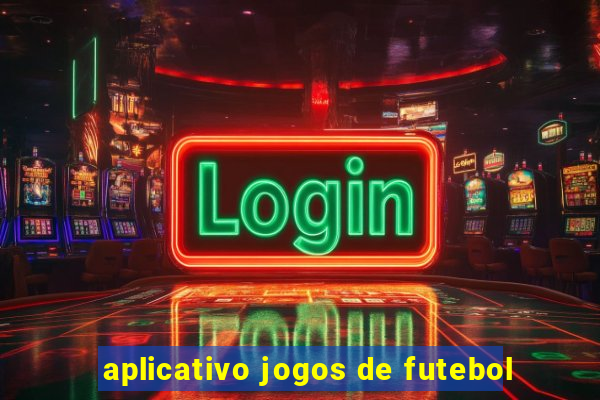 aplicativo jogos de futebol