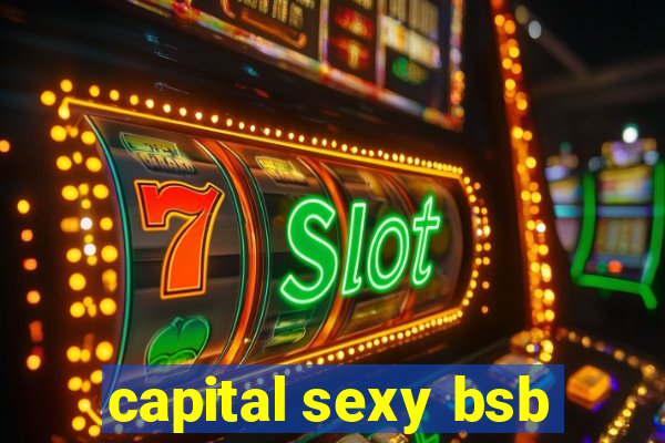 capital sexy bsb
