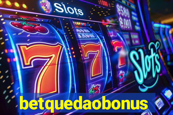 betquedaobonus