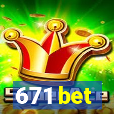 671 bet