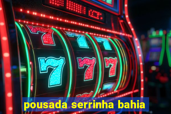 pousada serrinha bahia
