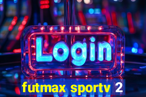 futmax sportv 2