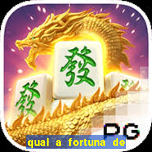 qual a fortuna de fernandin oig