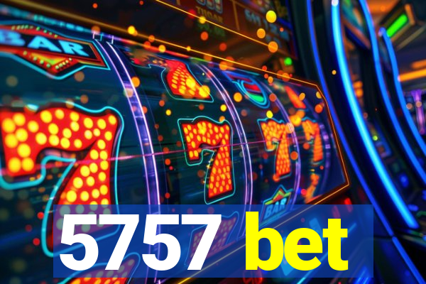5757 bet
