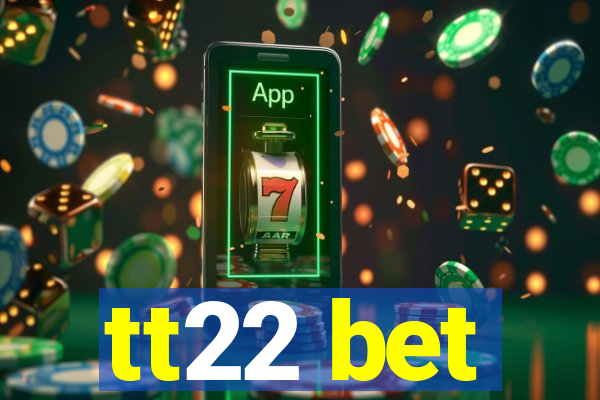 tt22 bet