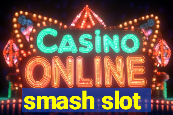 smash slot