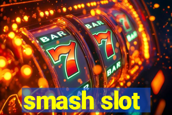 smash slot