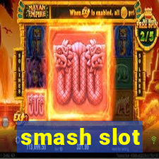 smash slot