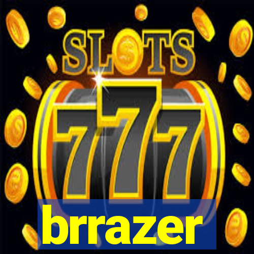 brrazer