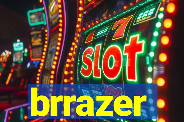 brrazer