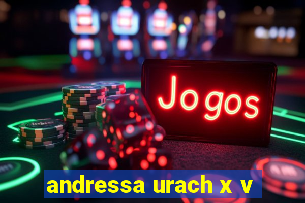 andressa urach x v