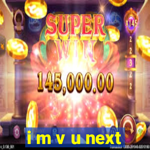 i m v u next