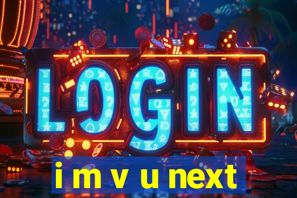 i m v u next